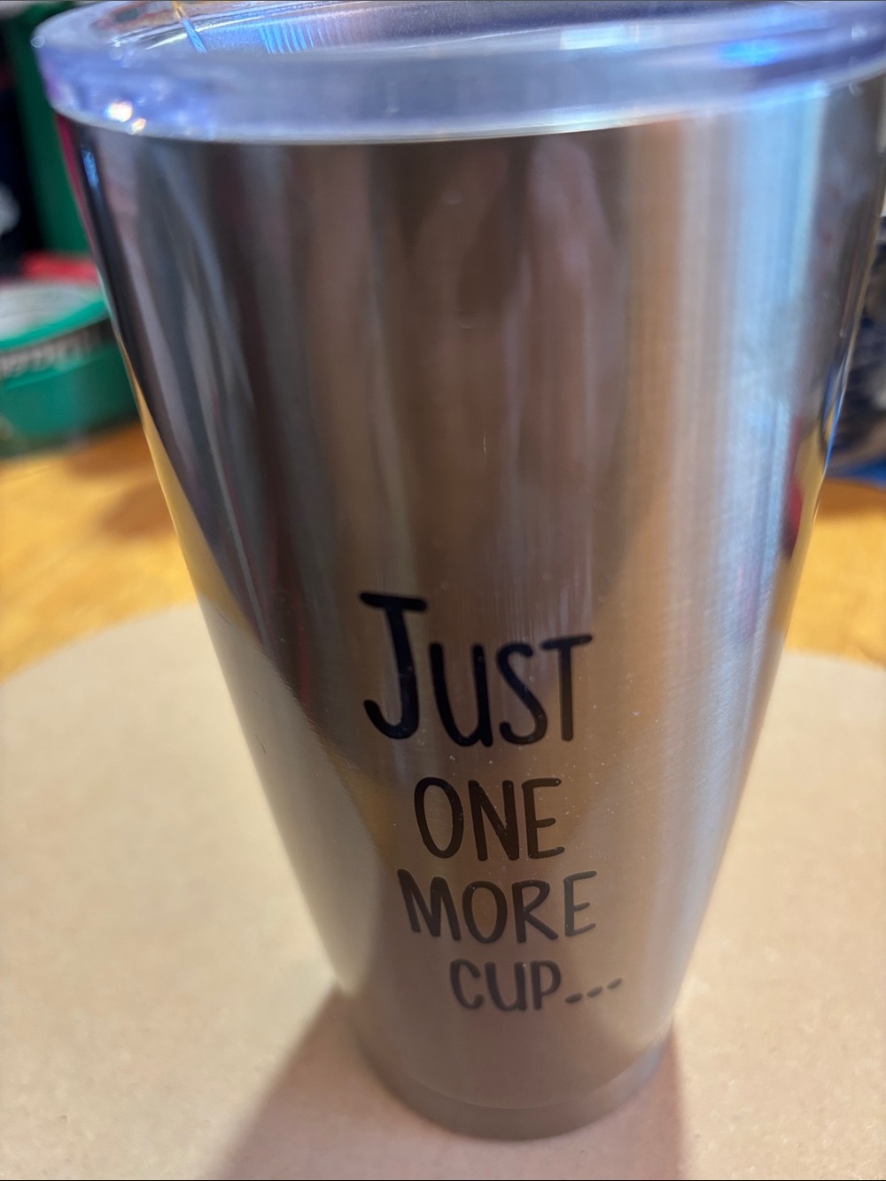 Insulated Silver Travel Tumbler - "Just One More Cup" BRAND NEW
